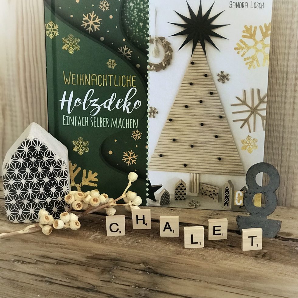 Weihnachtliche Holzdeko einfach selber machen. Buch von Sandra Losch. Schöne Ideen für Holzdeko an Weihnachten aus dem Chalet8. #chalet8 #holzdeko #weihnachten #kreativbuch # weihnachtsbuch